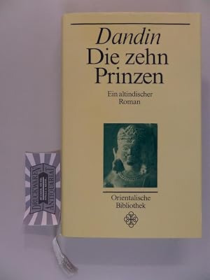 Bild des Verkufers fr Die zehn Prinzen : e. altind. Roman. d. merkwrdigen Erlebn. u. siegr. Abenteuer d. Prinzen v. Magadha u. seiner 9 edlen Jugendgefhrten. zum Verkauf von Druckwaren Antiquariat