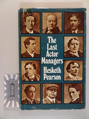 Bild des Verkufers fr The Last Actor-Managers. zum Verkauf von Druckwaren Antiquariat