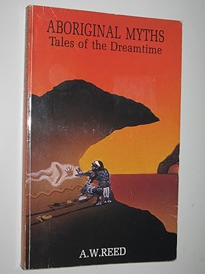 Aboriginal Myths: Tales of the Dreamtime