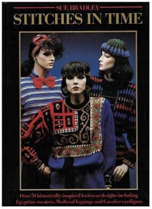 STITCHES IN TIME Over 70 Historically-Inspired Knitwear Designs Including Egyptian Sweaters, Medi...