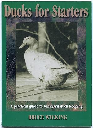 Ducks for starters : a practical guide to backyard duck keeping.
