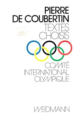 Pierre de Coubertin: Textes choisis. 4 Bände [KOMPLETT] ICoordinateur de l`edition et directeur d...