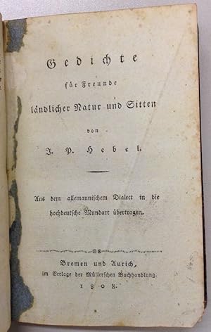 Gedichte für Freunde ländlicher Natur und Sitten. Aus dem allemannischen Dialect in die hochdeuts...