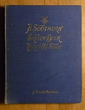 Imagen del vendedor de A Southern Sketch-book Through Old Sussex From Lewes To Chichester a la venta por Books at yeomanthefirst