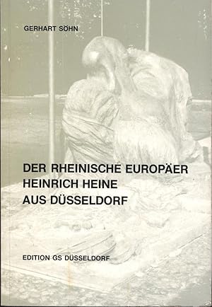 Bild des Verkufers fr Der rheinische Europer Heinrich Heine aus Dsseldorf., zum Verkauf von Antiquariat Kastanienhof