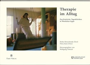 Therapie im Alltag. Psychiatrische Tageskliniken in Westfalen-Lippe. Text von Heike Kruschinski, ...