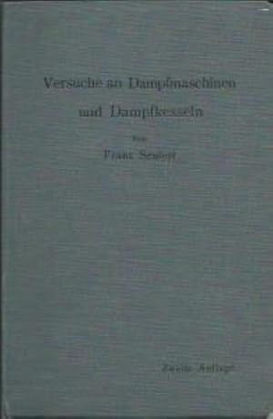 Versuche an Dampfmaschinen und Dampfkesseln. 2. Aufl. mit 40 Textfiguren