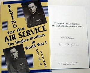 Imagen del vendedor de Flying for the Air Service: The Hughes Brothers in World War I a la venta por Trilby & Co. Books