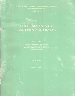 Seller image for Scleractinia of Eastern Australia. Part 3: Families Agariciidae, Siderastreidae, Fungiidae, Oculinidae, Merulinidae, Mussidae, Pectiniidae, Caryophylliidae, Dendrophylliidae (AIMS Monograph Series, 4) for sale by Masalai Press