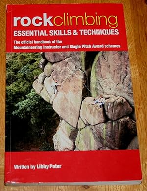 Imagen del vendedor de Rock Climbing. Esssential Skills and Techniques. The Official Handbook of the Mountaineering Instructor and Single Pitch Award Schemes. a la venta por Fountain Books (Steve Moody)