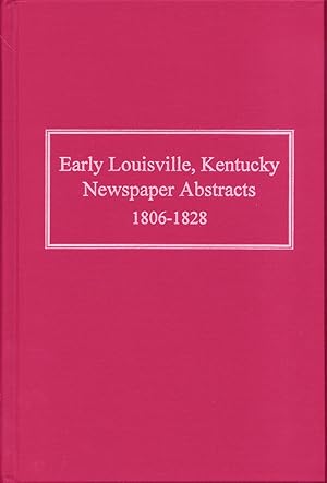 Early Louisville, Kentucky, Newspaper Abstracts