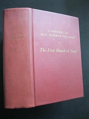 Imagen del vendedor de THE FIRST HUNDRED YEARS OF MACMURRAY COLLEGE a la venta por The Book Scot