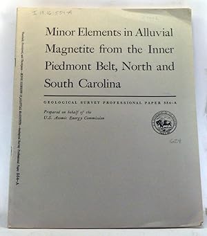 Bild des Verkufers fr Minor Elements in Alluvial Magnetite from the Inner Piedmont Belt, North and South Carolina. Shorter Contributions to General Geology zum Verkauf von Cat's Cradle Books