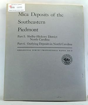 Mica Deposits of the Southeastern Piedmont. Part 5. Shelby-Hickory District North Carolina. Part ...