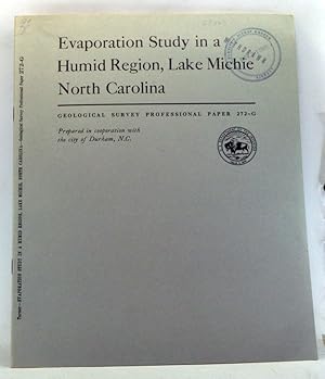 Evaporation Study in a Humid Region, Lake Michie North Carolina. Studies of Evaporation