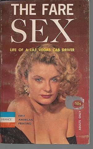 Seller image for The Fare Sex, Life of a Las Vegas Cab Driver for sale by North American Rarities