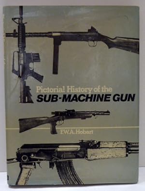 Image du vendeur pour PICTORIAL HISTORY OF THE SUB-MACHINE GUN mis en vente par RON RAMSWICK BOOKS, IOBA