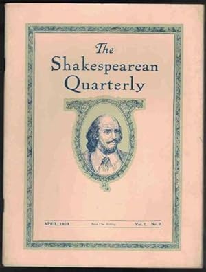 Seller image for SHAKESPEAREAN QUARTERLY April, 1923, Volume 2. No. 2 - a Journal Devoted to Shakespearean Study and a Record of the Professional and Amateur Performances of the Plays for sale by M. & A. Simper Bookbinders & Booksellers