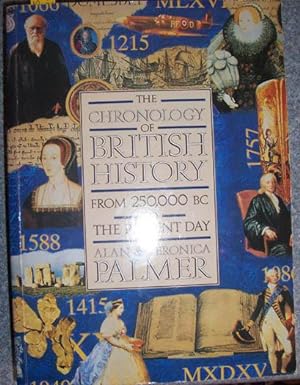 Chronology of British History, The: From 250,000 BC to the Present Day