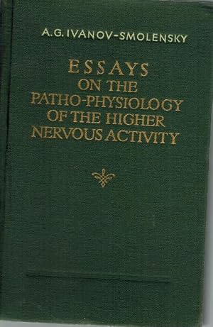 Immagine del venditore per ESSAYS ON THE PATHO-PHYSIOLOGY OF THE HIGHER NERVOUS ACTIVITY According to I. P. Pavlov and His School venduto da Books on the Boulevard