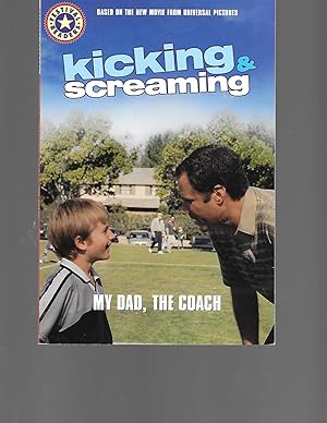 Seller image for Kicking & Screaming: My Dad, the Coach (Kicking and Screaming Festival Readers) for sale by TuosistBook