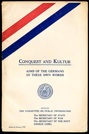 Seller image for CONQUEST AND KULTUR. Aims of the Germans in Their Own Words. for sale by Alkahest Books