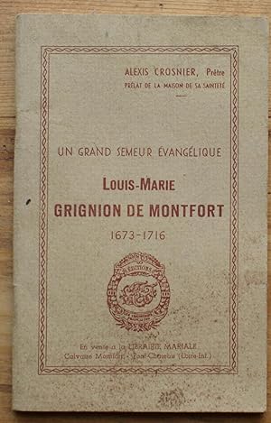 Imagen del vendedor de Un grand semeur vanglique - Louis-Marie Grignion de Monfort 1673-1716 - Sa vie, son me a la venta por Aberbroc
