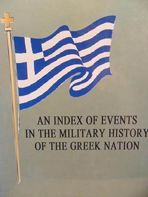 Seller image for AN INDEX OF EVENTS IN THE MILITARY HISTORY OF THE GREEK NATION for sale by Libros Dickens