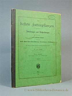 Imagen del vendedor de Die besten Futterpflanzen. Abbildungen und Beschreibungen derselben nebst Angaben ber Kultur, landwirtschaftlichen Wert, Samengewinnung, - verunreinigungen, -verflschungen etc. a la venta por Bibliotheca Botanica