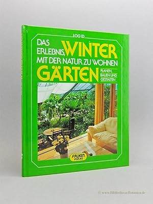 Bild des Verkufers fr Wintergrten. Das Erlebnis mit der Natur zu wohnen. Planen, bauen und gestalten. zum Verkauf von Bibliotheca Botanica