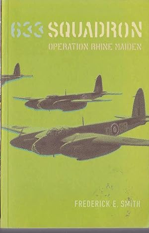 Seller image for 633 SQUADRON: OPERATION RHINE MAIDEN for sale by Mr.G.D.Price
