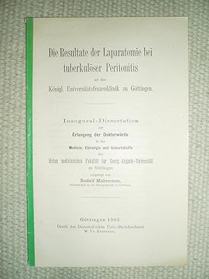 Die Resultate der Laparatomie bei tuberkulöser Peritontitis an der königlichen Universitätsfrauen...