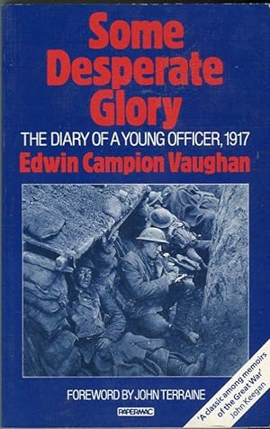 Some Desperate Glory: The Diary of a Young Officer, 1917