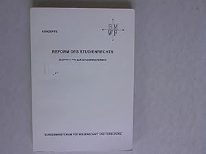 Reform des Studienrechts: Endbericht der Arbeitsgruppe "Deregulierung des Studienrechts".