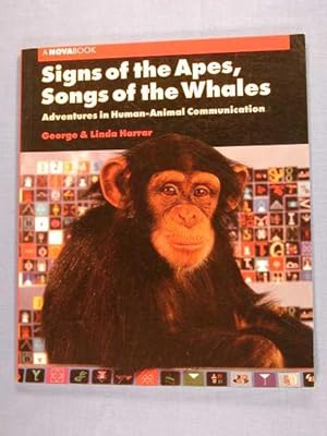 Seller image for Signs of the Apes, Songs of the Whales : Adventures in Human-Animal Communication for sale by Lotzabooks