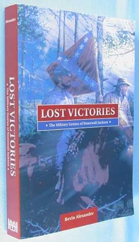 Lost Victories: The Military Genius of Stonewall Jackson