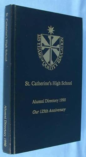 Alumni Directory for St. Catherine's High School -1990 - 125th Anniversary