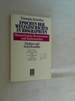 Bild des Verkufers fr Exempla historica - Humanismus, Renaissance und Reformation. Dichter und Schriftsteller - Epochen der Weltgeschichte in Biographien - Band 22 zum Verkauf von Versandantiquariat Christian Back