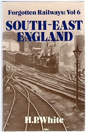 Seller image for South East England : Forgotten Railways Volume 6 for sale by Michael Moons Bookshop, PBFA