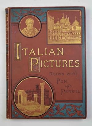 Italian pictures drawn by pen and pencil& A new edition revised and partly rewritten by the Rev. ...