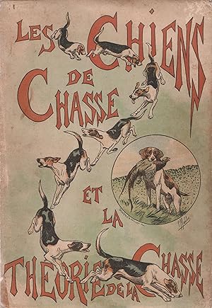 Immagine del venditore per Les Chiens de Chasse et la Thorie de la Chasse venduto da Mouvements d'Ides - Julien Baudoin