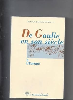 De Gaulle en son siècle L'Europe