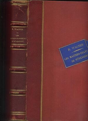 Les Maitres Chanteurs de Nürenberg / Die Meistersinger von Nürnberg. Version francaise de Alfred ...