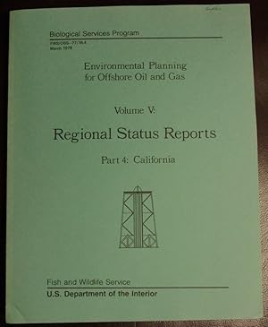 Bild des Verkufers fr Environmental planning for offshore oil and gas: Volume 5, Regional status reports. Part 4 California zum Verkauf von GuthrieBooks