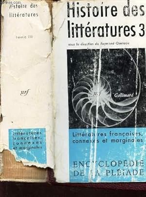 Bild des Verkufers fr HISTOIRE DES LITTERATURES - III : LITTERATURES FRANCAISES, CONNEXES ET MARGINALES / ENCYCLOPEDIE DE LA PLEIADE zum Verkauf von Le-Livre