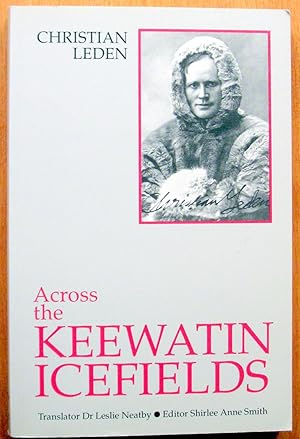 Seller image for Across the Keewatin Icefields. Three Years Among the Canadian Eskimos 1913-1916 for sale by Ken Jackson
