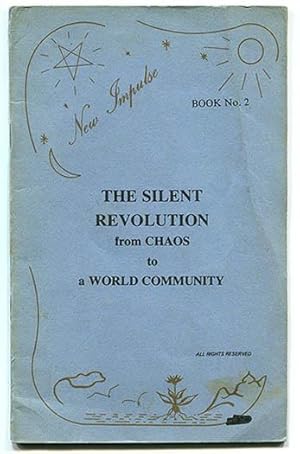 The Silent Revolution from Chaos to a World Community (New Impulse No. 2)