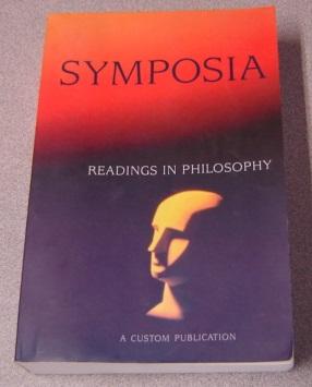 Symposia: Readings In Philosophy, A Customized Reader In Philosophy