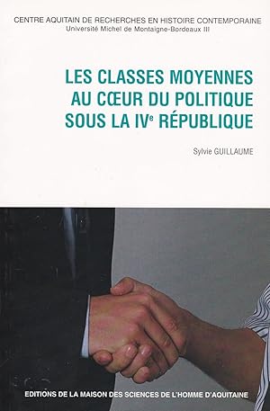 Bild des Verkufers fr Les classes moyennes au coeur du politique sous la IVe rpublique zum Verkauf von Pare Yannick