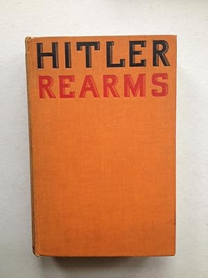 Seller image for Hitler Rearms An Exposure of Germany's War Plans for sale by Book Souk